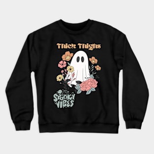 Thick thighs and spooky vibes Crewneck Sweatshirt